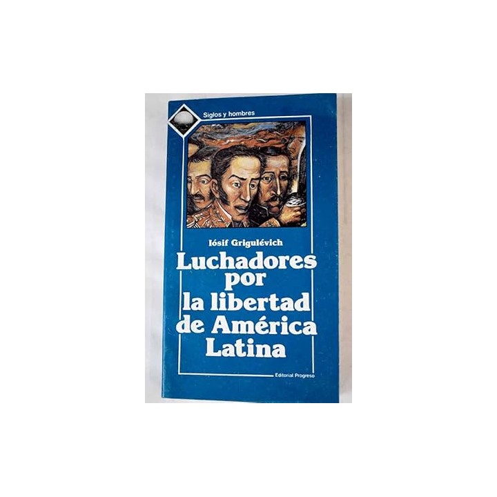 Luchadores por la libertad de América Latina